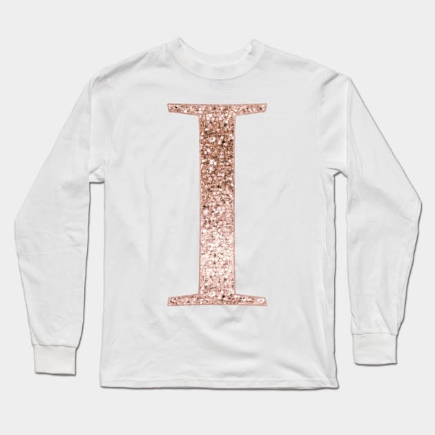 I rose gold glitter monogram letter Long Sleeve T-Shirt by RoseAesthetic